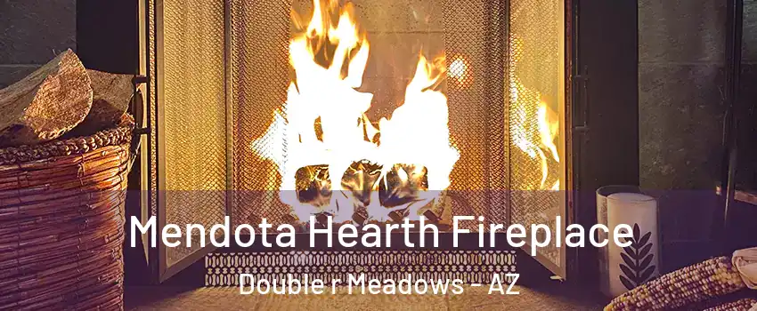 Mendota Hearth Fireplace Double r Meadows - AZ
