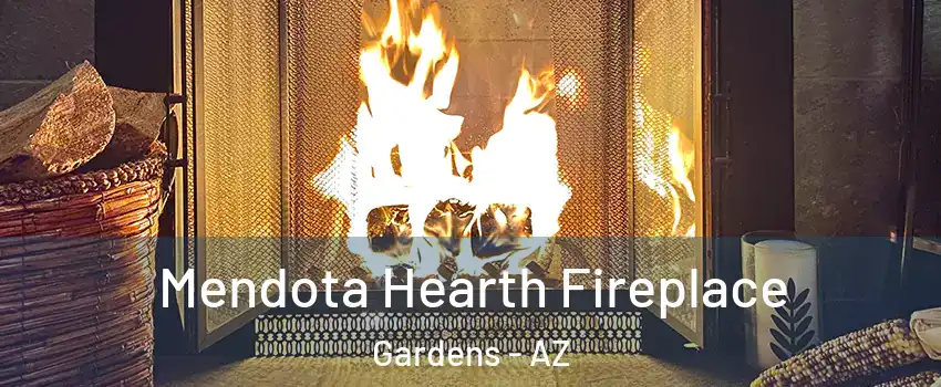 Mendota Hearth Fireplace Gardens - AZ