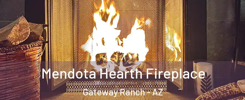 Mendota Hearth Fireplace Gateway Ranch - AZ