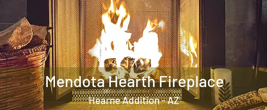 Mendota Hearth Fireplace Hearne Addition - AZ