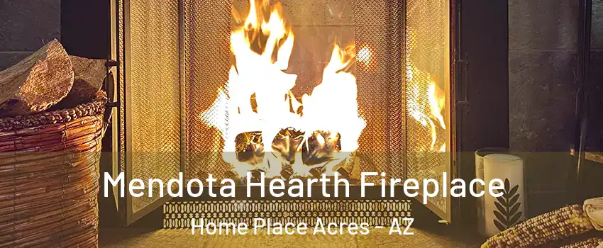 Mendota Hearth Fireplace Home Place Acres - AZ