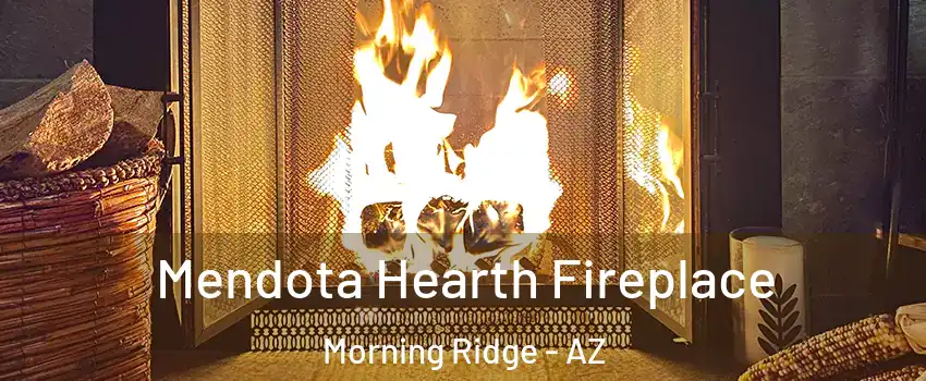 Mendota Hearth Fireplace Morning Ridge - AZ