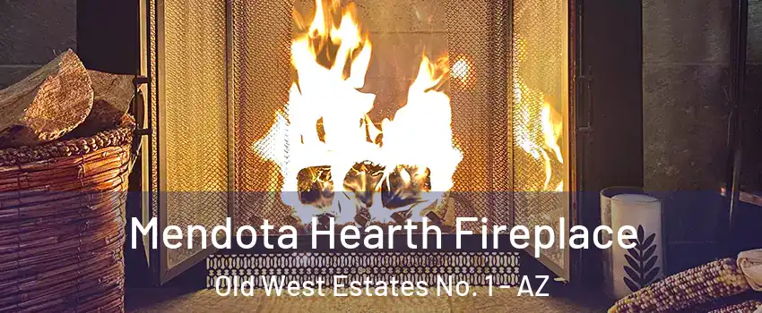 Mendota Hearth Fireplace Old West Estates No. 1 - AZ
