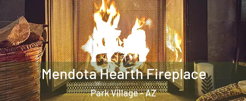 Mendota Hearth Fireplace Park Village - AZ