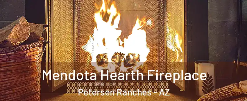 Mendota Hearth Fireplace Petersen Ranches - AZ