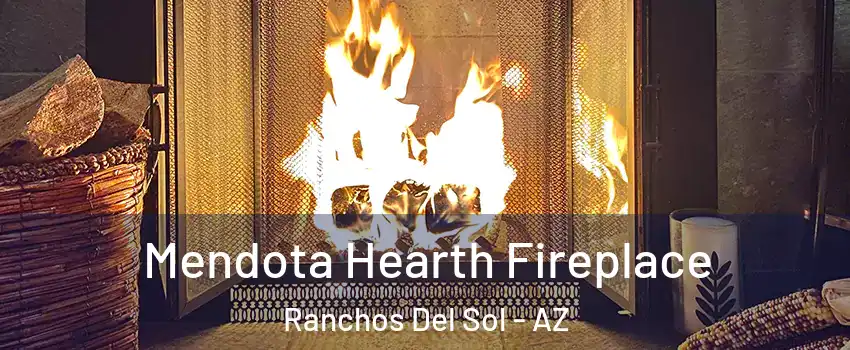 Mendota Hearth Fireplace Ranchos Del Sol - AZ