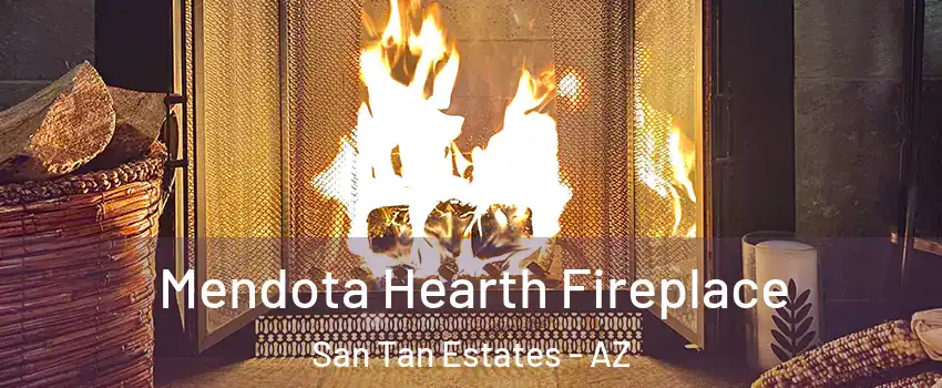 Mendota Hearth Fireplace San Tan Estates - AZ