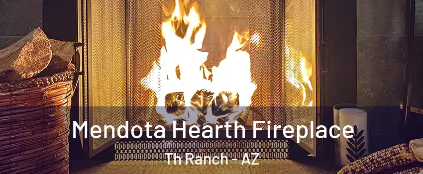 Mendota Hearth Fireplace Th Ranch - AZ