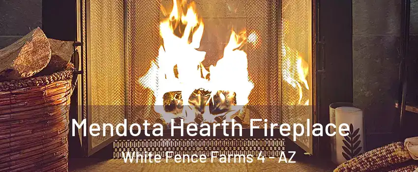 Mendota Hearth Fireplace White Fence Farms 4 - AZ