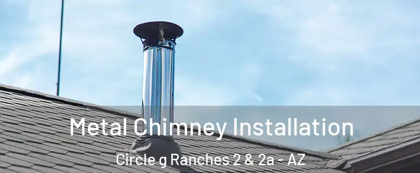 Metal Chimney Installation Circle g Ranches 2 & 2a - AZ
