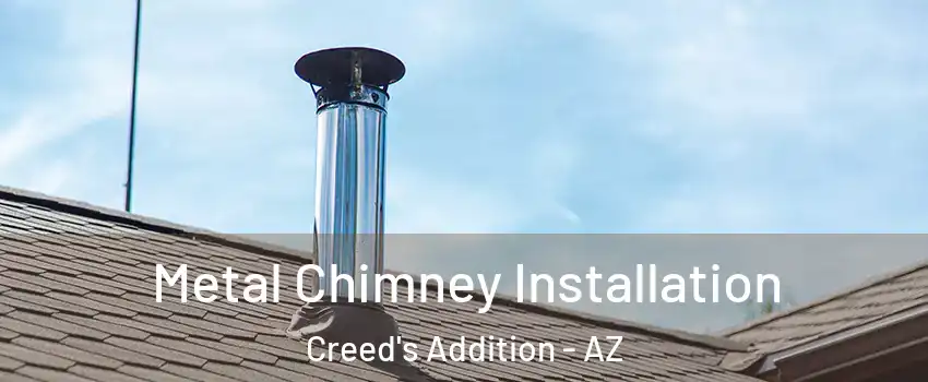 Metal Chimney Installation Creed's Addition - AZ