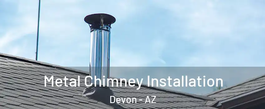 Metal Chimney Installation Devon - AZ