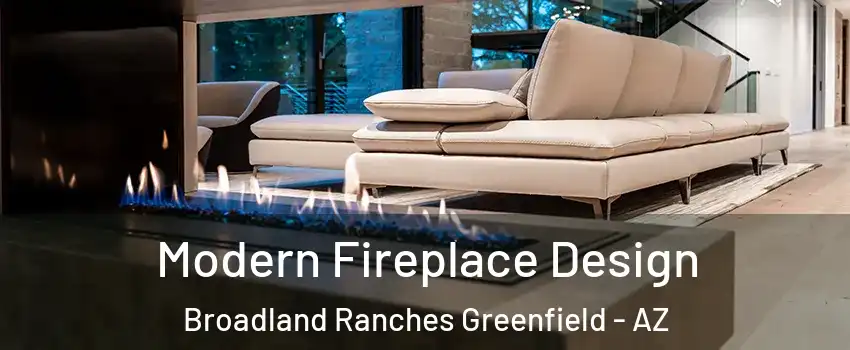 Modern Fireplace Design Broadland Ranches Greenfield - AZ