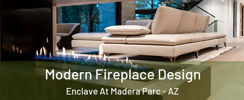 Modern Fireplace Design Enclave At Madera Parc - AZ