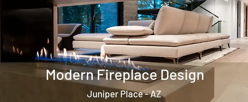 Modern Fireplace Design Juniper Place - AZ