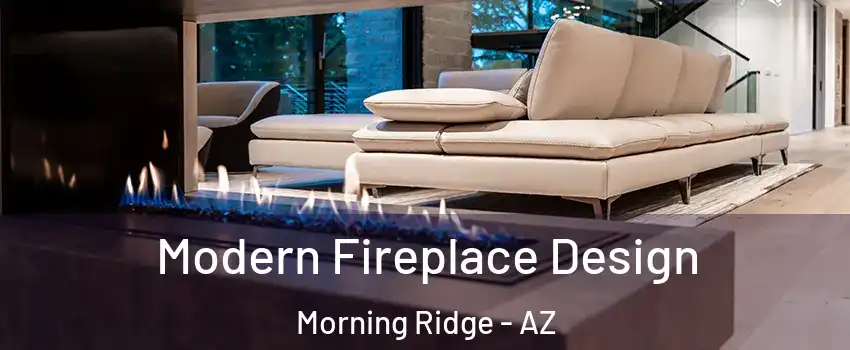 Modern Fireplace Design Morning Ridge - AZ