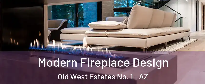 Modern Fireplace Design Old West Estates No. 1 - AZ