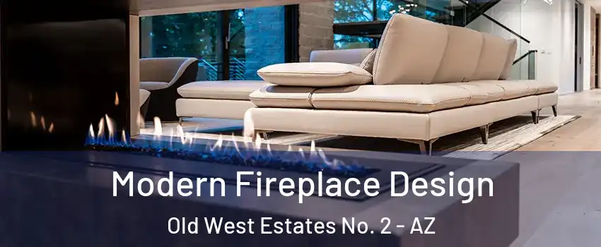 Modern Fireplace Design Old West Estates No. 2 - AZ