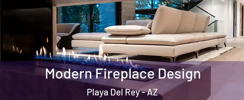 Modern Fireplace Design Playa Del Rey - AZ