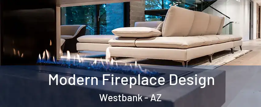 Modern Fireplace Design Westbank - AZ