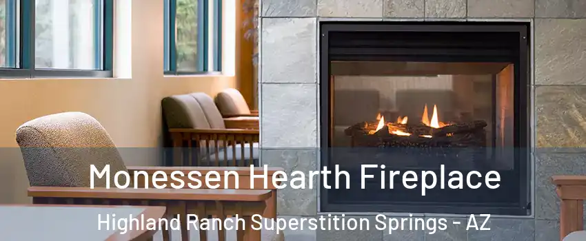 Monessen Hearth Fireplace Highland Ranch Superstition Springs - AZ