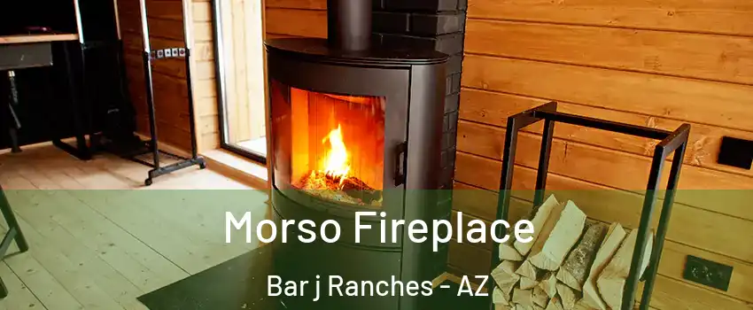 Morso Fireplace Bar j Ranches - AZ