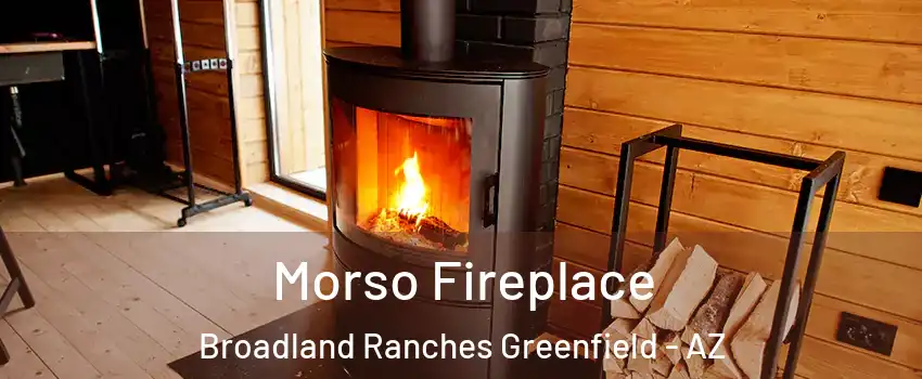 Morso Fireplace Broadland Ranches Greenfield - AZ