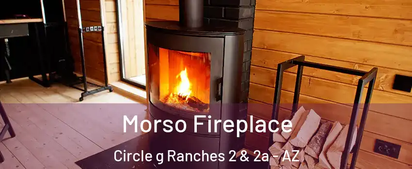 Morso Fireplace Circle g Ranches 2 & 2a - AZ