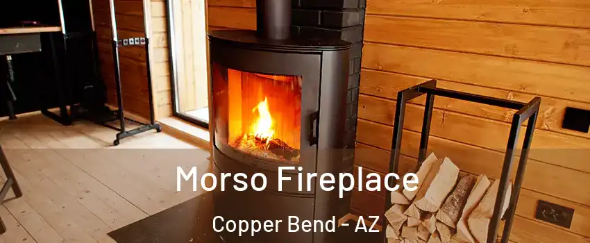 Morso Fireplace Copper Bend - AZ