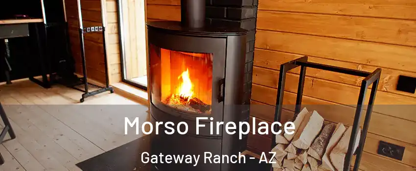 Morso Fireplace Gateway Ranch - AZ