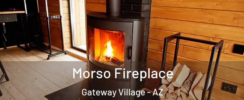 Morso Fireplace Gateway Village - AZ