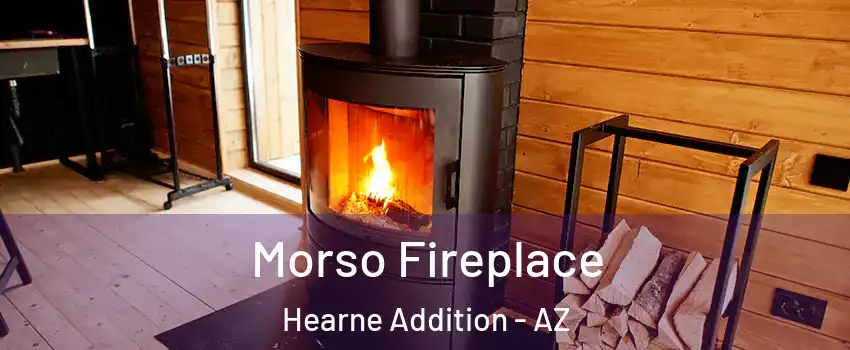 Morso Fireplace Hearne Addition - AZ