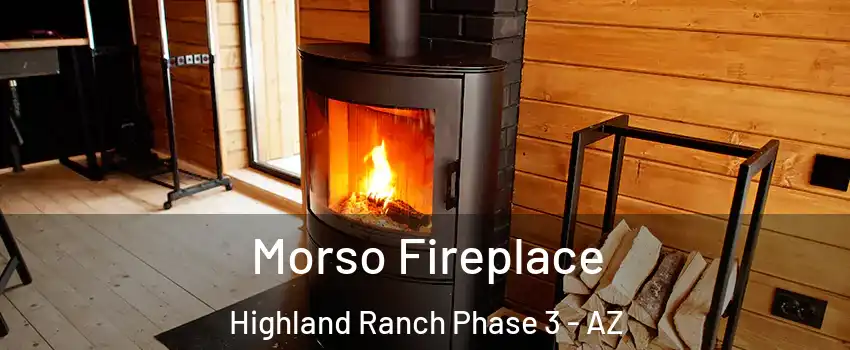 Morso Fireplace Highland Ranch Phase 3 - AZ