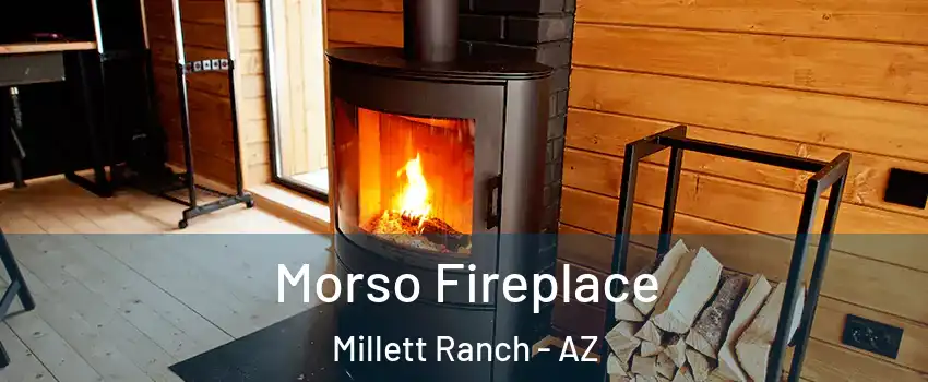 Morso Fireplace Millett Ranch - AZ