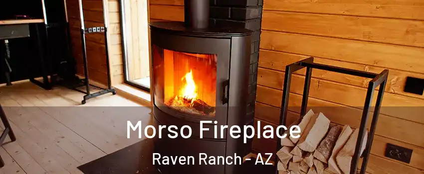 Morso Fireplace Raven Ranch - AZ