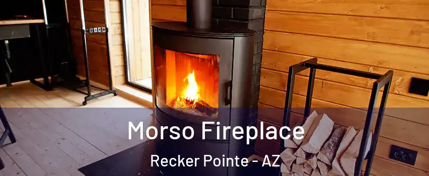 Morso Fireplace Recker Pointe - AZ