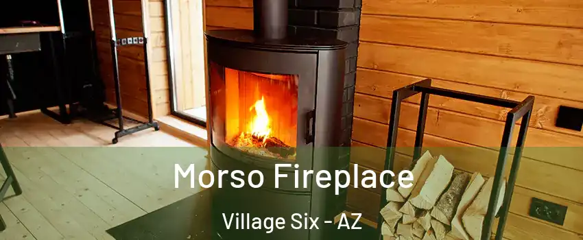 Morso Fireplace Village Six - AZ