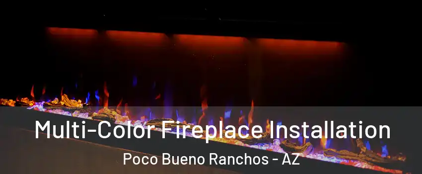 Multi-Color Fireplace Installation Poco Bueno Ranchos - AZ