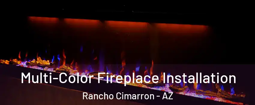 Multi-Color Fireplace Installation Rancho Cimarron - AZ