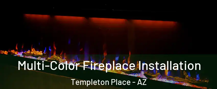 Multi-Color Fireplace Installation Templeton Place - AZ