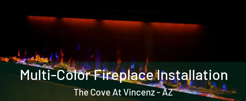 Multi-Color Fireplace Installation The Cove At Vincenz - AZ
