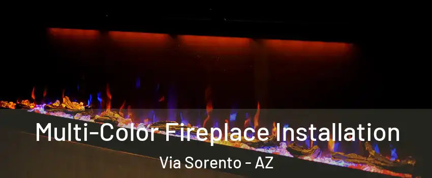 Multi-Color Fireplace Installation Via Sorento - AZ