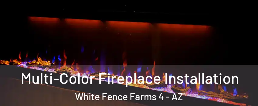 Multi-Color Fireplace Installation White Fence Farms 4 - AZ
