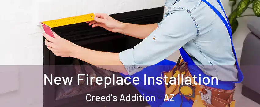 New Fireplace Installation Creed's Addition - AZ