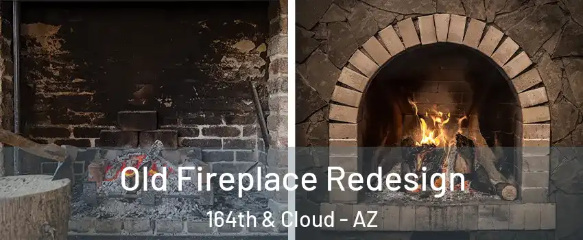 Old Fireplace Redesign 164th & Cloud - AZ
