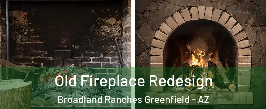 Old Fireplace Redesign Broadland Ranches Greenfield - AZ