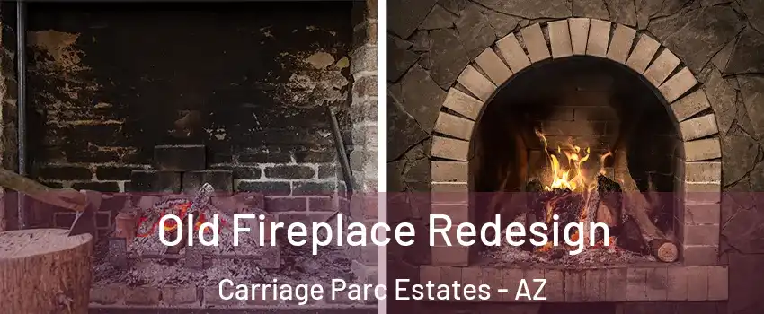 Old Fireplace Redesign Carriage Parc Estates - AZ