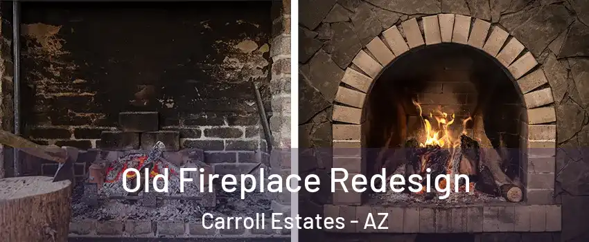 Old Fireplace Redesign Carroll Estates - AZ