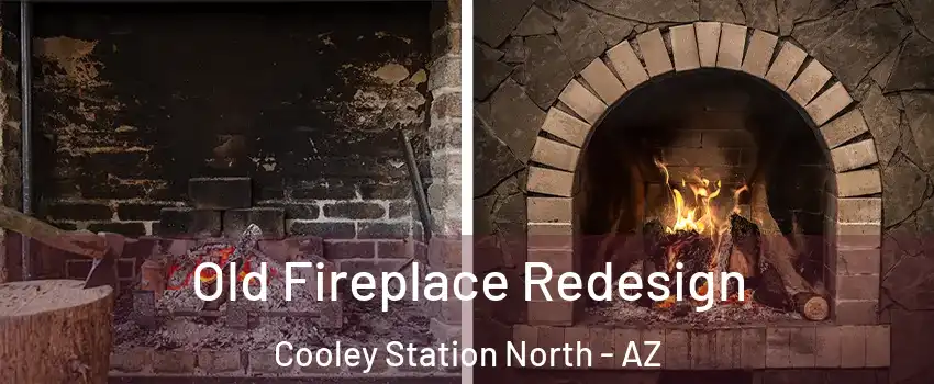 Old Fireplace Redesign Cooley Station North - AZ