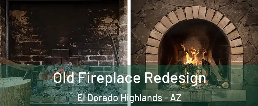 Old Fireplace Redesign El Dorado Highlands - AZ